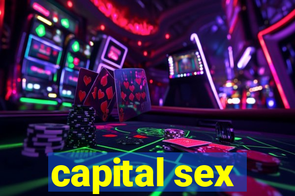 capital sex